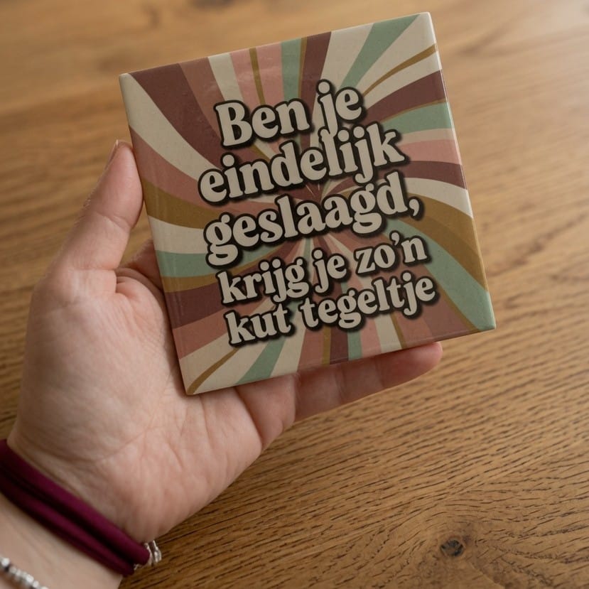 Ben je eindelijk geslaagd...