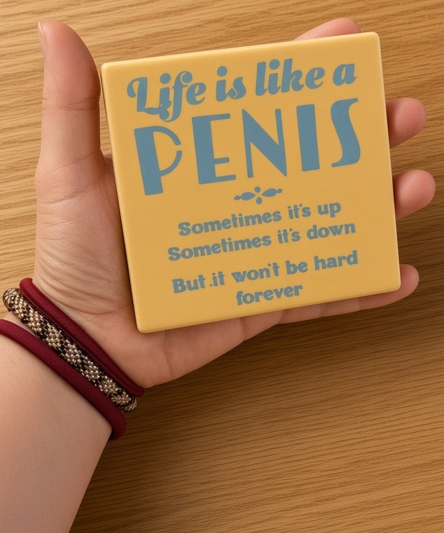 Life is like a penis...